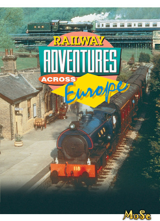 кино Путешествие вокруг Европы по железной дороге (Railway Adventures Across Europe) 15.01.21