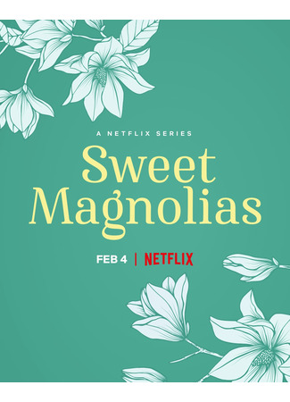 кино Милые магнолии (Sweet Magnolias) 05.05.22