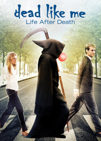 кино Мёртвые как я: Жизнь после смерти (Dead Like Me: Life After Death) 04.10.22