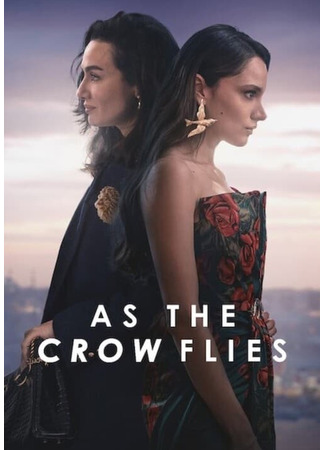 кино Полет птицы (As the Crow Flies: Kuş Uçuşu) 27.07.24