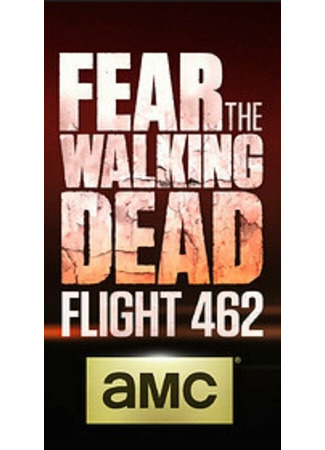 кино Fear the Walking Dead: Flight 462 31.07.24