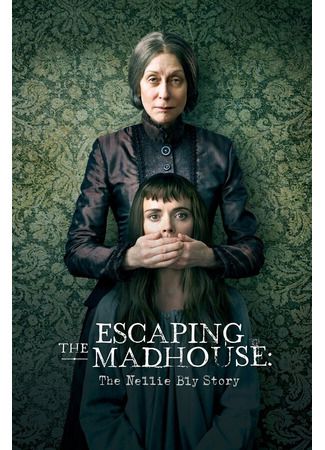 кино Побег из сумасшедшего дома: История Нелли Блай (Escaping the Madhouse: The Nellie Bly Story) 31.07.24