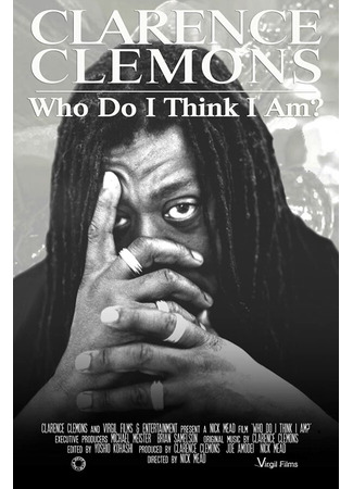 кино Clarence Clemons: Who Do I Think I Am? 31.07.24