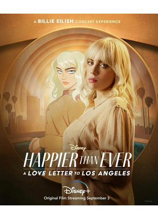 кино Happier Than Ever: Любовное письмо Лос-Анджелесу (Happier Than Ever: A Love Letter to Los Angeles) 31.07.24